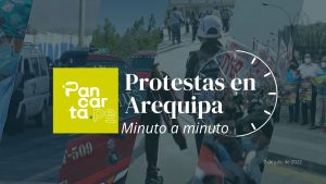 Minuto a minuto. Protestas en Arequipa.