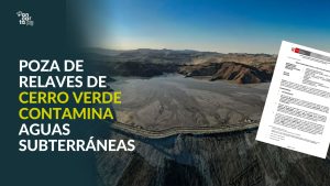 Poza de relaves de Cerro Verde contamina aguas subterráneas.